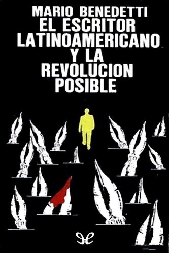 El escritor latinoamericano y la revolución posible