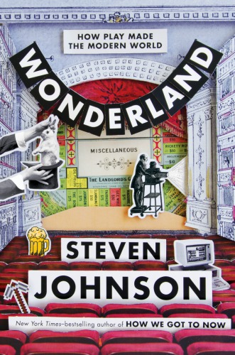 Wonderland: how play made the modern world