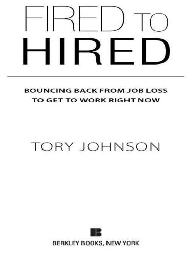 Fired to Hired: Bouncing Back from Job Loss to Get to Work Right Now