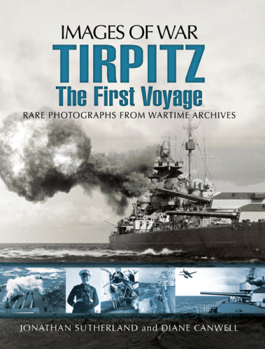 Tirpitz Rare Photographs from Wartime Archives