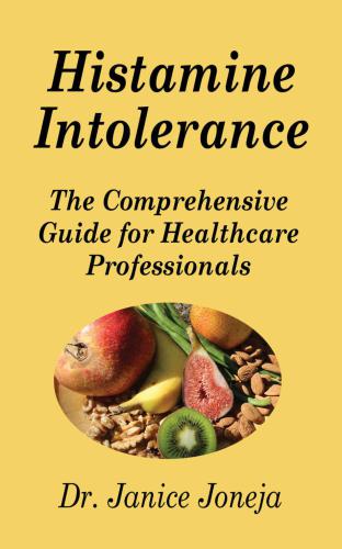 Histamine Intolerance: A Comprehensive Guide for Healthcare Professionals