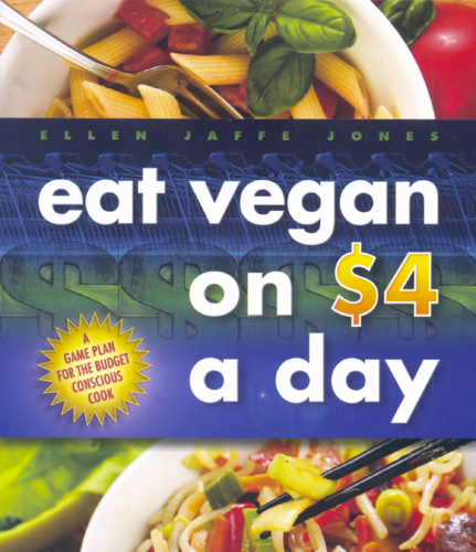 Eat vegan on $4 a day: a game plan for the budget-conscious cook