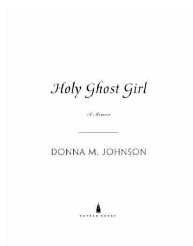 Holy ghost girl: a memoir