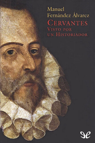 Cervantes visto por un historiador