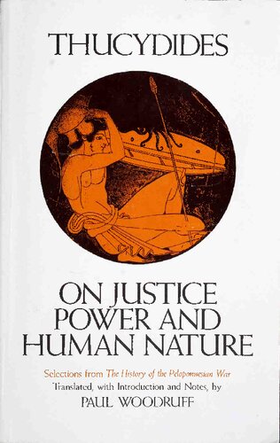 On Justice, Power, and Human Nature: Selections from The History of the Peloponnesian War