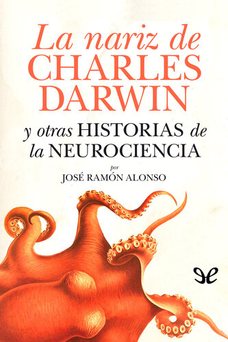 La nariz de Charles Darwin y otras historias de la neurociencia