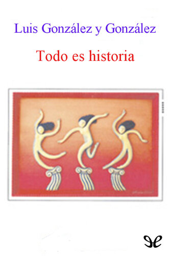 Todo es historia