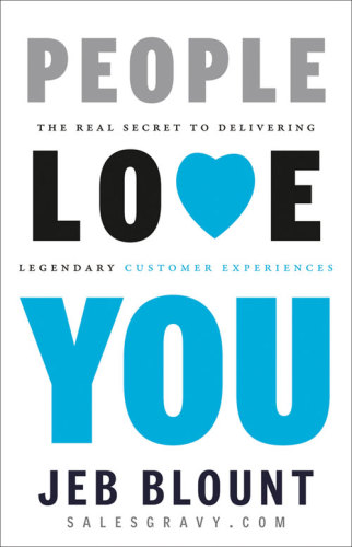 People Love You: the Real Secret to Delivering Legendary Customer Experiences