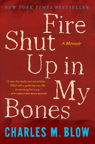 Fire shut up in my bones: a memoir