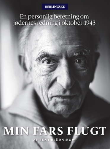 Min fars flugt: en personlig beretning om jødernes redning i oktober 1943