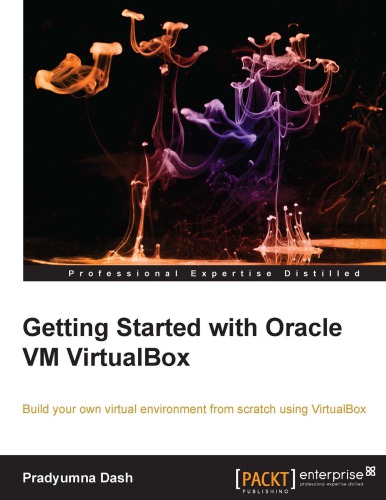 Getting started with oracle VM virtualbox build your own virtual envinronment from scratch using virtualbox