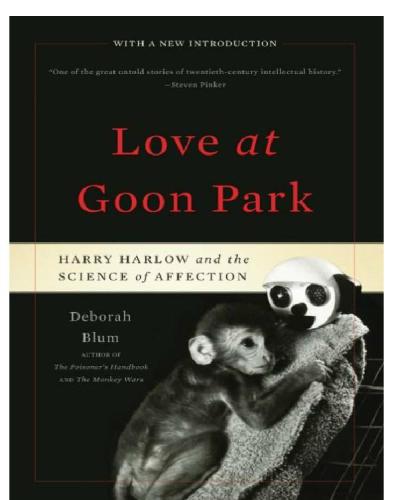 Love at Goon Park: Harry Harlow and the science of affection