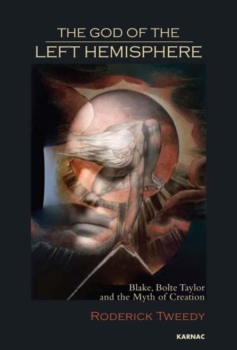 The god of the left hemisphere: Blake, Bolte Taylor, and the myth of creation