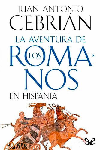 La aventura de los romanos en Hispania