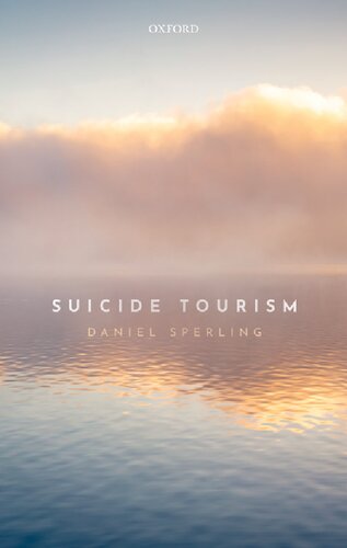 Suicide Tourism: Understanding the Legal, Philosophical, and Socio-Political Dimensions