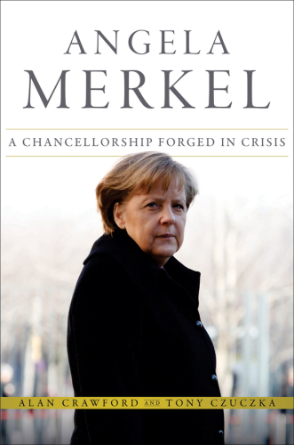 Angela Merkel: a chancellorship forged in crisis