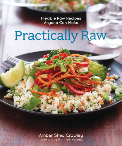 Practically raw: flexible raw recipes anyone can make