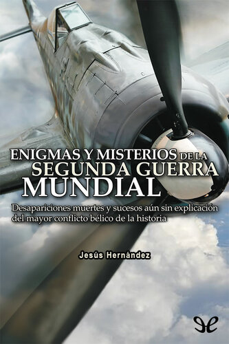 Enigmas y misterios de la Segunda Guerra Mundial