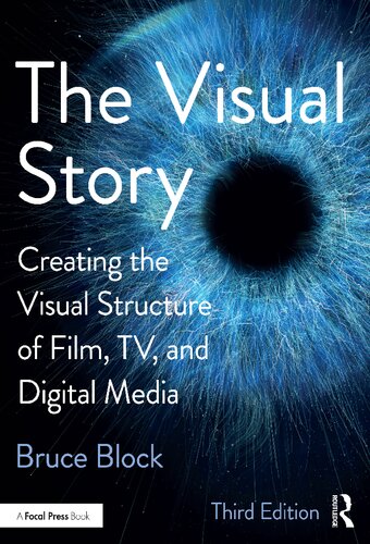 The visual story : creating the visual structure of film, TV, and digital media