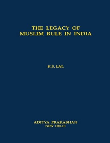 The Legacy of Muslim Rule in India