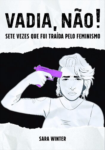 vadia não, 7 vezes que fui traída pelo feminismo