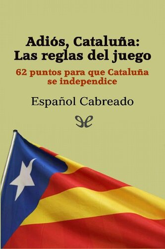 Adiós, Cataluña: Las reglas del juego