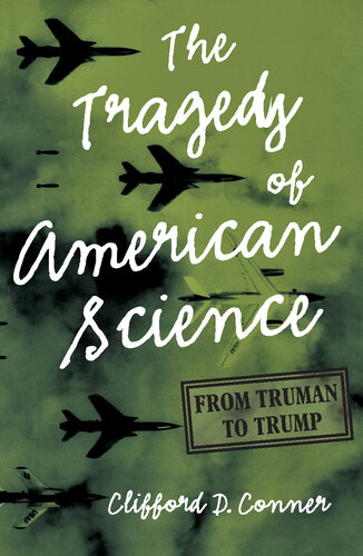 The Tragedy of American Science: From Truman to Trump