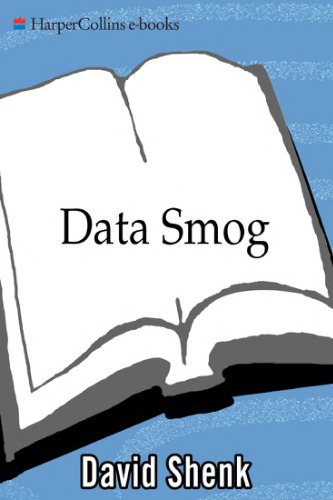 Data Smog: Surviving the Information Glut