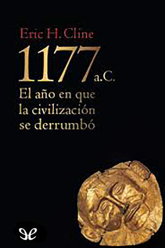 1177 a. C. El año en que la civilización se derrumbó