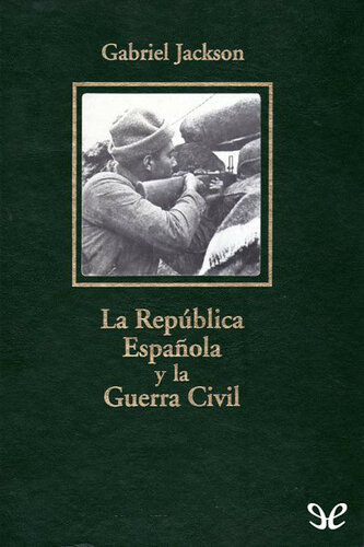 La República Española y la Guerra Civil