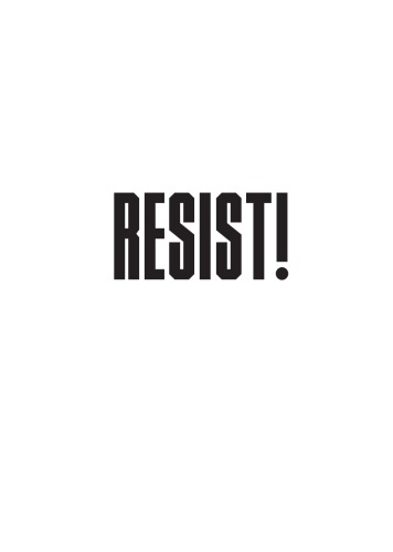 Resist!: how to be an activist in the age of defiance