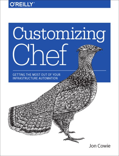 Customizing Chef: [getting the most out of your infrastructure automation]