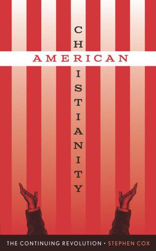 American Christianity: The Continuing Revolution