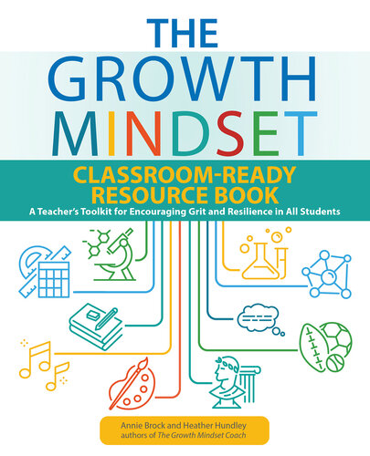 The Growth Mindset Classroom-Ready Resource Book: A Teacher's Toolkit for For Encouraging Grit and Resilience in All Students