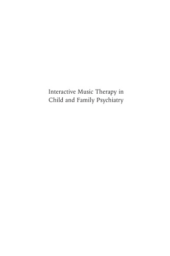 Interactive Music Therapy in Child And Family Psychiatry: Clinical Practice, Research and Teaching