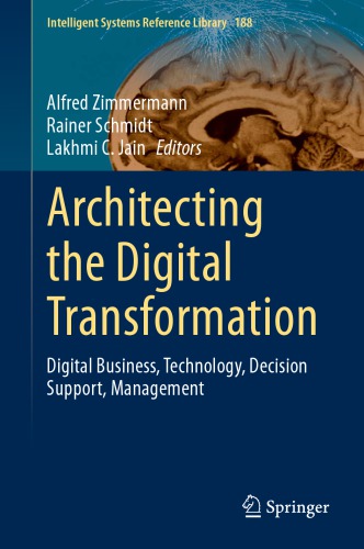 Architecting The Digital Transformation: Digital Business, Technology, Decision Support, Management