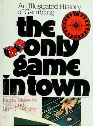 The Only Game in Town: An Illustrated History of Gambling