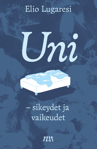 Uni – sikeydet ja vaikeudet