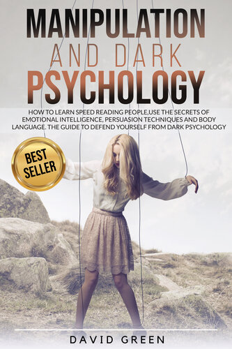 MANIPULATION AND DARK PSYCHOLOGY: How to learn Speed Reading People and use the Secrets of Emotional Intelligence.The Best Guide to Defend Yourself from Dark Psychology.