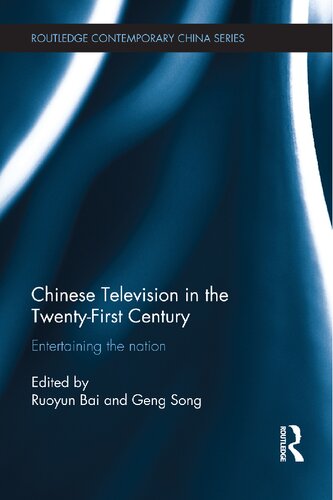 Chinese Television in the Twenty-First Century: Entertaining the Nation