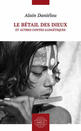 Le bétail des dieux et autres contes gangétiques