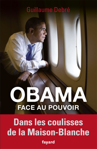 Obama face au pouvoir dans les coulisses de la Maison-Blanche