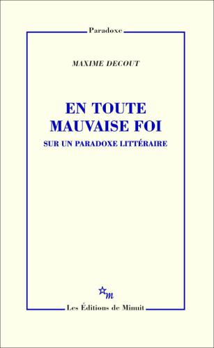 En toute mauvaise foi sur un paradoxe littéraire