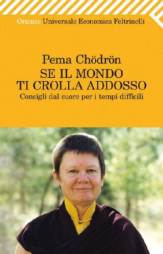 Se il mondo ti crolla addosso. Consigli dal cuore per i tempi difficili