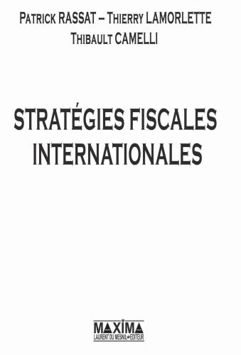 Stratégies fiscales internationales: optimisation fiscale internationale pour les entreprises: mondialisation et fiscalité