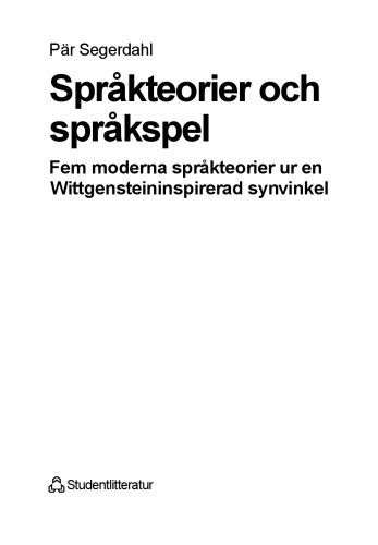 Språkteorier och språkspel fem moderna språkteorier ur en Wittgensteininspirerad synvinkel