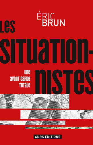 Les situationnistes une avant-garde totale, 1950-1972