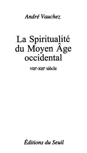 La spiritualité du Moyen Age occidental, VIIIe-XIIIe siècle