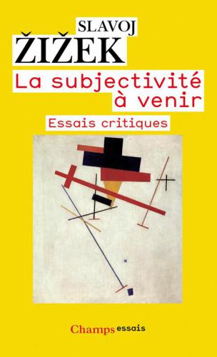 La subjectivité à venir: essais critiques