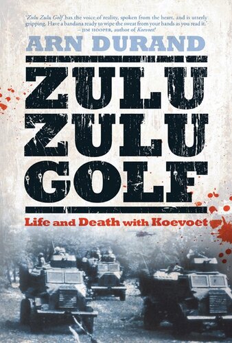 Zulu Zulu Golf: Life and Death with Koevoet